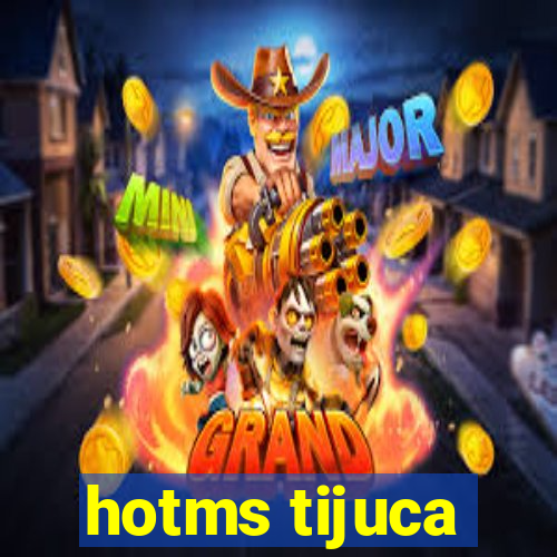 hotms tijuca